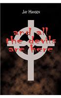 And All the Devils Are Here