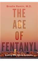 The Age of Fentanyl