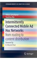 Intermittently Connected Mobile AD Hoc Networks: From Routing to Content Distribution