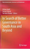 In Search of Better Governance in South Asia and Beyond