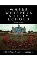 Where Whispers Softly Echoed