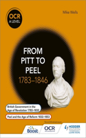 OCR A Level History: From Pitt to Peel 1783-1846: From Pitt to Peel 1783-1846(OCR A Level History)