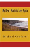 My heart wants to love again