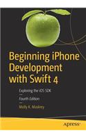 Beginning iPhone Development with Swift 4: Exploring the IOS SDK: Exploring the IOS SDK