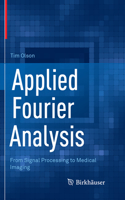 Applied Fourier Analysis: From Signal Processing to Medical Imaging