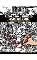 Recording Unhinged Coloring Book