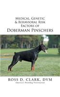 Medical, Genetic & Behavioral Risk Factors of Doberman Pinschers