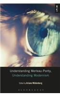 Understanding Merleau-Ponty, Understanding Modernism