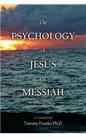 Psychology of Jesus the Messiah