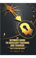 Ultimate Guide to Excellent Teaching and Training
