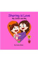 Sharing Is Love: My Sister and Me