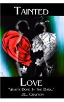 Tainted Love: What's Done in the Dark
