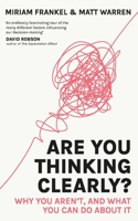 Are You Thinking Clearly?: 29 Reasons You Aren't, and What to Do about It