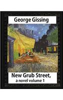 New Grub Street, a novel (1891), by George Gissing volume 1