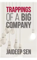 Trappings of a big company