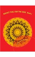 rocket fuel for the soul