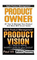 Agile Product Management: Product Owner 27 Tips & Product Vision 21 Steps