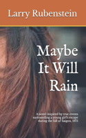 Maybe It Will Rain