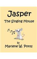 Jasper, The Singing Mouse