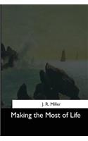 Making the Most of Life