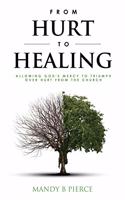 From Hurt to Healing: Allowing God's Mercy to Triumph over Hurt from the Church