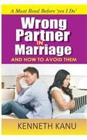 Wrong Partner In Marriage And How To Avoid Them