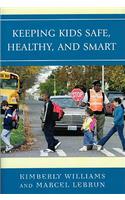 Keeping Kids Safe, Healthy, and Smart