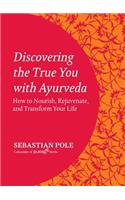 Discovering the True You with Ayurveda
