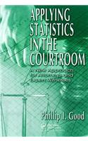 Applying Statistics in the Courtroom