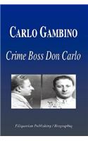 Carlo Gambino - Crime Boss Don Carlo (Biography)
