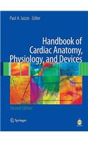 Handbook of Cardiac Anatomy, Physiology, and Devices