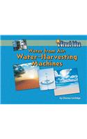 Water from Air: Water-Harvesting Machines