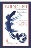 Buddhist Transformations and Interactions: Essays in Honor of Antonino Forte(Cambria Sinophone World)