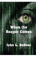 When The Reaper Comes