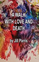 walk with Love and Death