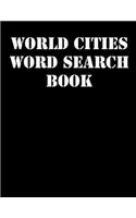 World Cities Word Search Book: large print puzzle book.8,5x11, matte cover,41 Activity Puzzle Book with solution