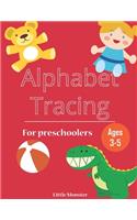 Alphabet Trace the Letters: Practice Handwriting Workbook Letter for Preschoolers, Kids age 3-5 Kindergarten, Alphabet Writing Practice