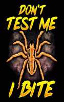 Don't Test Me I Bite