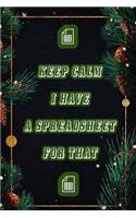 Keep Calm I Have A Spreadsheet For That