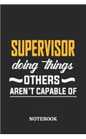 Supervisor Doing Things Others Aren't Capable of Notebook