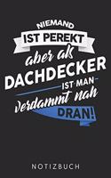 Niemand Ist Perfekt Aber Als Dachdecker Ist Man Verdammt Nah Dran
