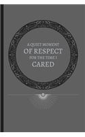 A Quite Moment Of Respect For The Time I Cared