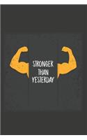 Stronger Than Yesterday: Workout Journal, Fitness Planner, Personalized Journal, Workout Planner, Fitness Journal, Weight Loss, Health and Fitness