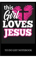 This Girl Loves Jesus: To Do & Dot Grid Matrix Checklist Journal Daily Task Planner Daily Work Task Checklist Doodling Drawing Writing and Handwriting & Calligraphy