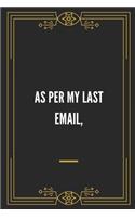 As Per My Last Email