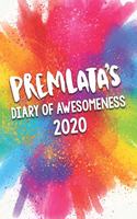 Premlata's Diary of Awesomeness 2020: Unique Personalised Full Year Dated Diary Gift For A Girl Called Premlata - 185 Pages - 2 Days Per Page - Perfect for Girls & Women - A Great Journa