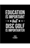 Education Is Important But Disc Golf Is Importanter 2020 Planner