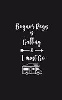 Bognor Regis is Calling and I Must Go: 6''x9'' Lined Writing Notebook Journal, 120 Pages, Best Novelty Birthday Santa Christmas Gift For Friends, Fathers, ... Cover With White Quote and W