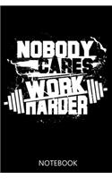 Nobody Cares Work Harder