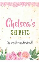 Chelsea's Secrets personalized name notebook for girls and women: Personalized Name Journal Writing Notebook For Girls, women, girlfriend, sister, mother, niece or a friend, 150 pages, 6X9, Soft cover, Glossy finis